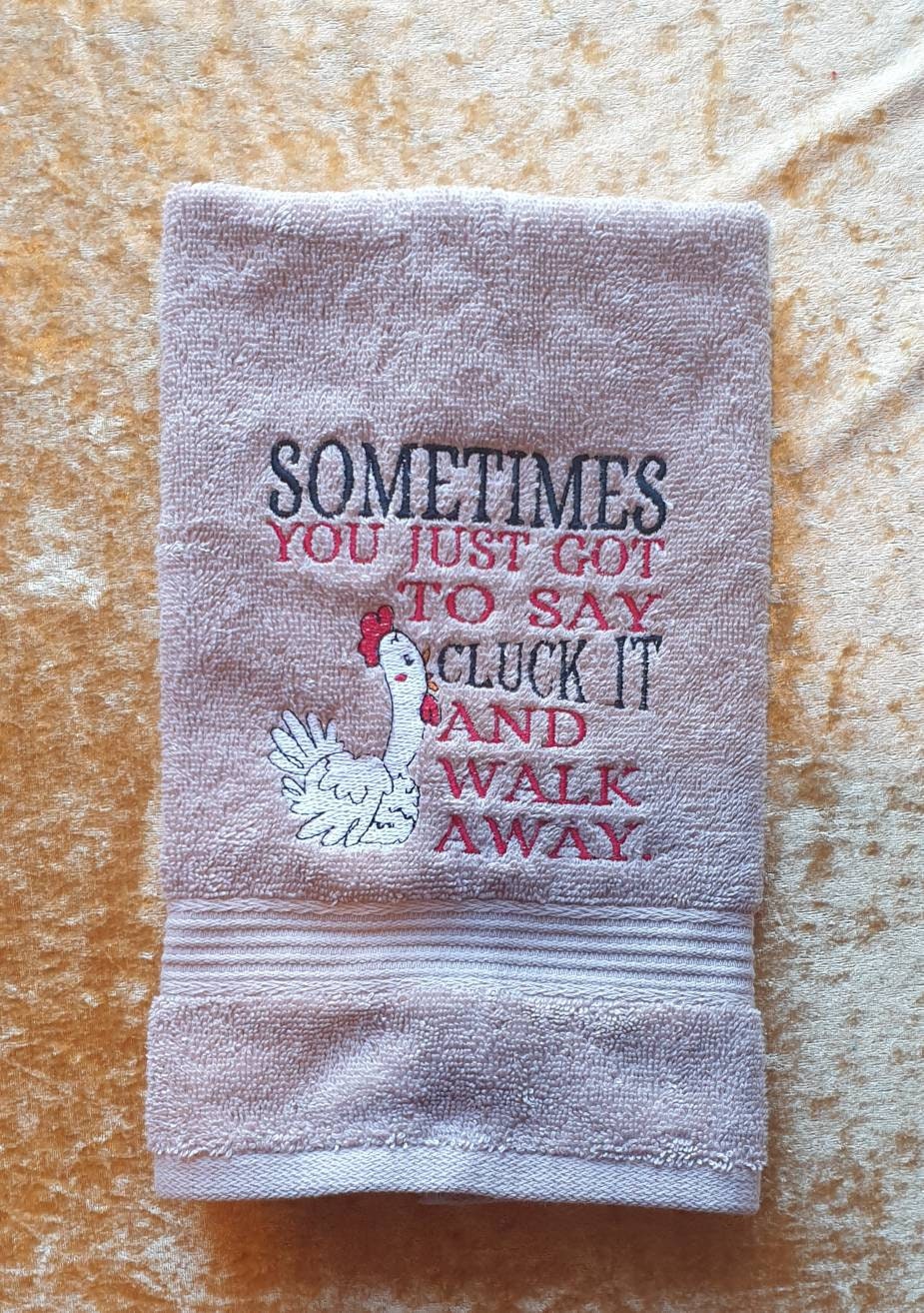 Embroidered Kitchen Hand Towel: Funny Chicken Saying